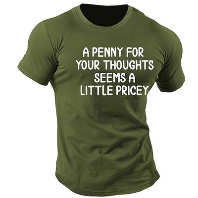 Herren Lustiges Kurzarm-T-Shirt mit Ein Penny für deine Gedanken scheint ein wenig teuer sarkastisches Zitat