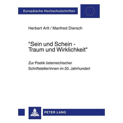 'Sein und Schein - Traum und Wirklichkeit'; Taschenbuch von Herbert Arlt,Manfred Diersch, Peter Lang GmbH, Internationaler Verlag der Wissenschaften,