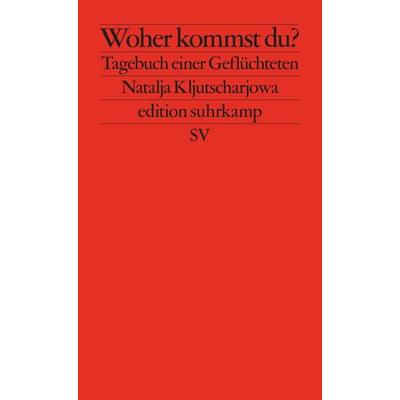 Woher kommst du?, Taschenbuch von Natalja Kljutscharjowa, Suhrkamp, 978-3-518-12839-8