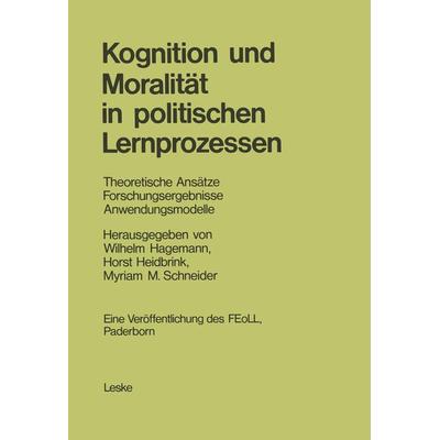 Kognition und Moralität in politischen Lernprozessen, Taschenbuch von Wilhelm Hagemann, VS Verlag für Sozialwissenschaften, 978-3-663-05997-4