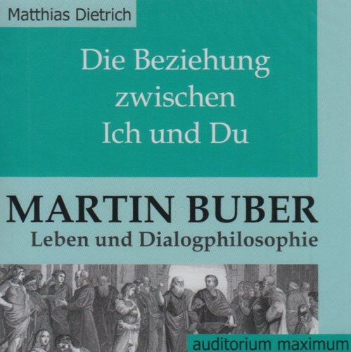 Matthias Dietrich - Die Beziehung zwischen Ich und Du. Martin Buber - Leben und Dialogphilosophie. 2 CDs - Preis vom 09.10.2026 07:28:09 h