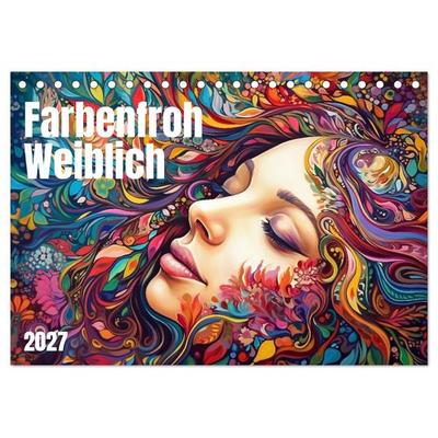 Farbenfroh Weiblich (Tischkalender 2027 DIN A5 quer), CALVENDO Monatskalender