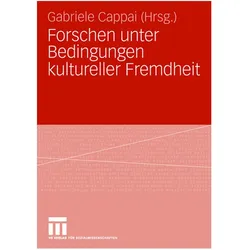 Forschen unter Bedingungen kultureller Fremdheit, Fachbücher von Gabriele Cappai
