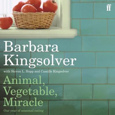Animal, Vegetable, Miracle - Barbara Kingsolver, Audio, 9780571397570