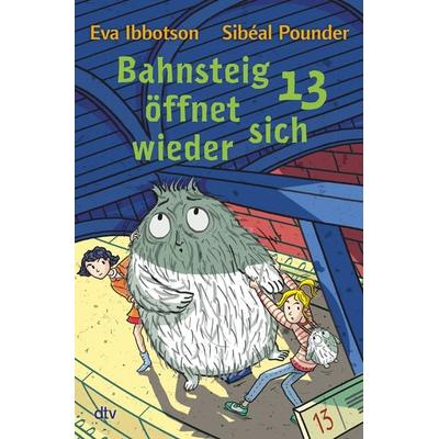Bahnsteig 13 öffnet sich wieder, Gebundene Ausgabe von Sibéal Pounder,Eva Ibbotson, dtv, 978-3-423-76403-2