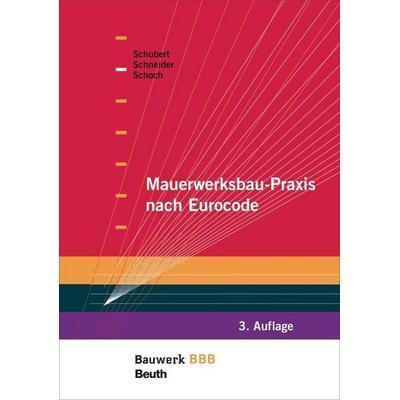Mauerwerksbau-Praxis nach Eurocode, Taschenbuch von Marianne Schubert,Ursula Waltke,Torsten Schoch,Thomas Kranzler,Christoph Butenweg, DIN Media,