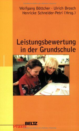 Wolfgang Böttcher - Leistungsbewertung in der Grundschule (Beltz Praxis / Werkstattbuch Grundschule) - Preis vom 30.09.2026 09:01:18 h