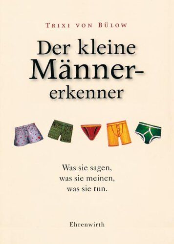 Der kleine Männererkenner: Was sie sagen, was sie meinen, was sie tun - Preis vom 13.10.2026 11:25:28 h
