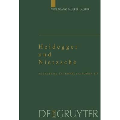 Heidegger und Nietzsche, Gebundene Ausgabe von Wolfgang Müller-Lauter, De Gruyter, 978-3-11-016791-7
