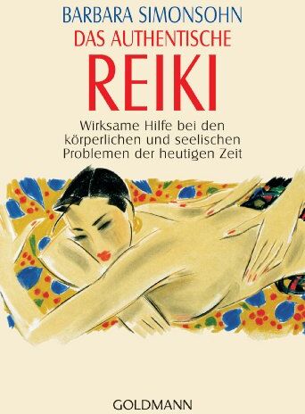 Barbara Simonsohn - Das authentische Reiki: Wirksame Hilfe bei den körperlichen und seelischen Problemen der heutigen Zeit: Wirksame Hilfe gegen die körperlichen und seelischen Probleme der heutigen Zeit - Preis vom 10.10.2026 11:48:34 h