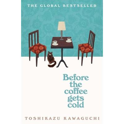 Before the Coffee Gets Cold, Taschenbuch von Toshikazu Kawaguchi, Pan Macmillan