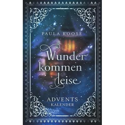 Wunder kommen leise, Taschenbuch von Paula Roose, BoD – Books on Demand