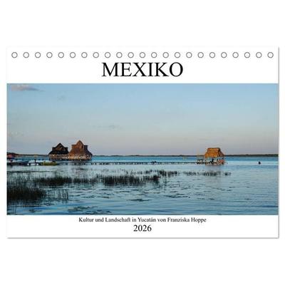 Mexiko - Kultur und Landschaft in Yucatán (Tischkalender 2026 DIN A5 quer), CALVENDO Monatskalender