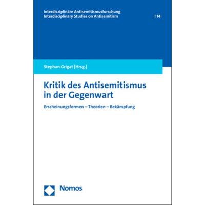 Kritik des Antisemitismus in der Gegenwart, Taschenbuch von , Nomos, 978-3-7560-0263-4