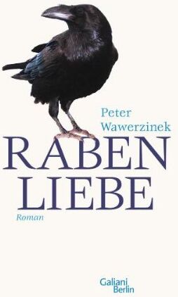 Peter Wawerzinek - Rabenliebe: Eine Erschütterung - Preis vom 11.10.2026 03:10:56 h