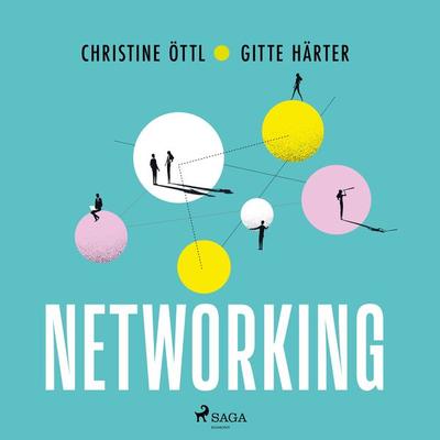 Networking - Christine Öttl,Gitte Härter, Audio, 9788728336885
