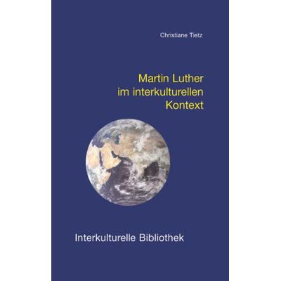 Martin Luther im interkulturellen Kontext, Taschenbuch von Christiane Tietz, Traugott Bautz, 978-3-88309-294-2