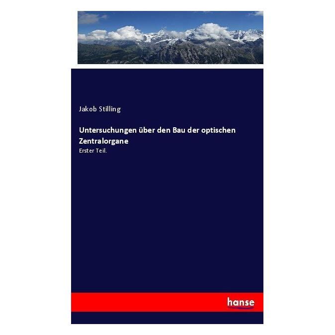 Hansebooks Untersuchungen über den Bau der optischen Zentralorgane (Softcover, Jakob Stilling) (55880409)