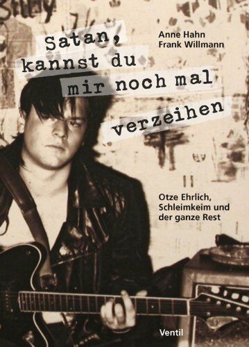 Anne Hahn - Satan, kannst du mir noch mal verzeihen: Otze Ehrlich, Schleimkeim und der ganze Rest - Preis vom 09.10.2026 07:28:09 h
