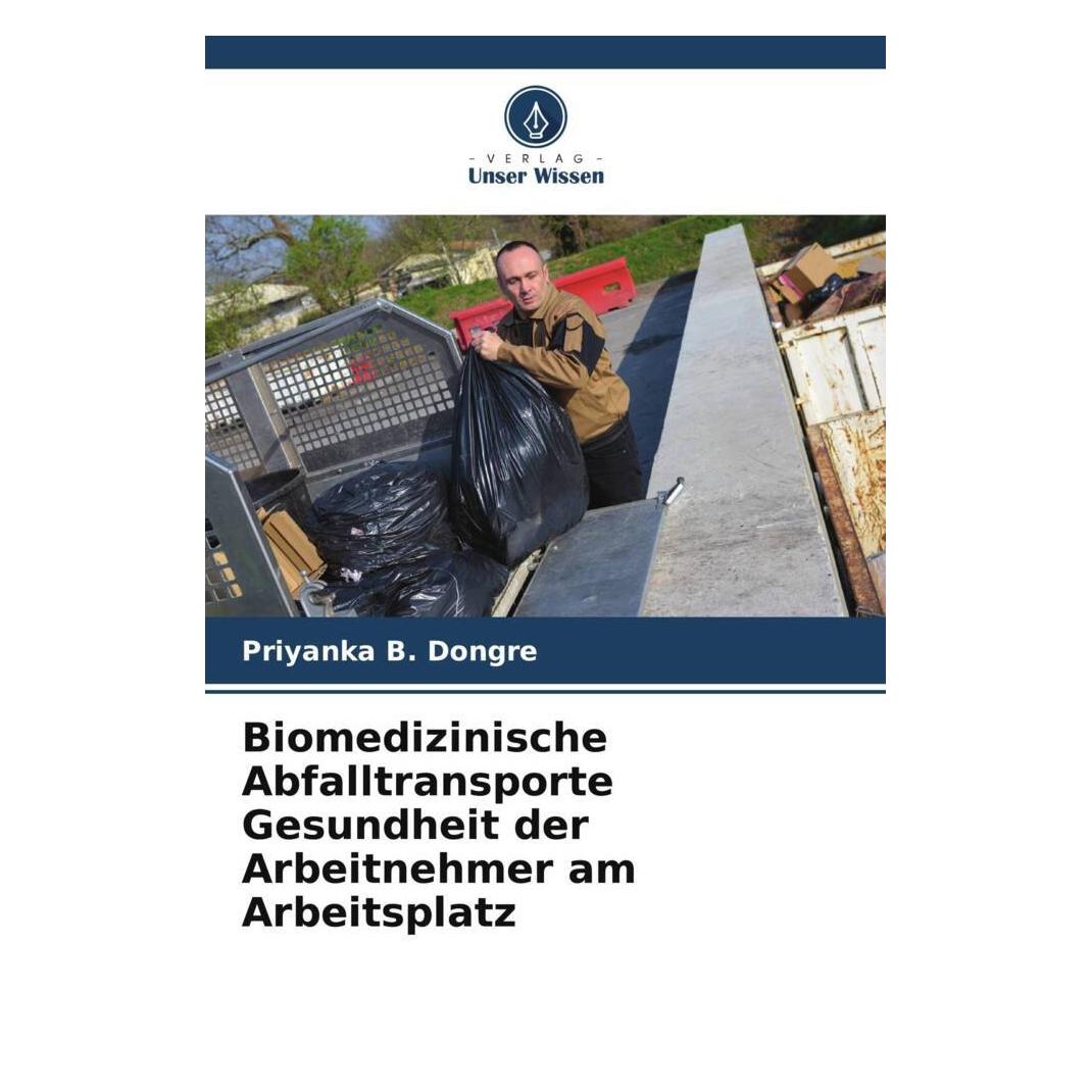 Unser Wissen Biomedizinische Abfalltransporte Gesundheit der Arbeitnehmer am Arbeitsplatz (51446491)