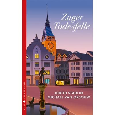 Zuger Todesfelle, Taschenbuch von Judith Stadlin,Michael van Orsouw, Dörlemann, 978-3-03820-164-9