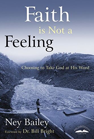 Ney Bailey - Faith Is Not a Feeling: Choosing to Take God at His Word - Preis vom 17.10.2026 19:25:27 h