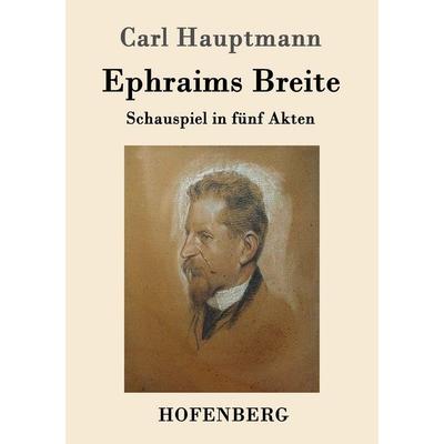 Ephraims Breite, Taschenbuch von Carl Hauptmann, Hofenberg, 978-3-7437-0483-1