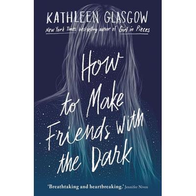 How to Make Friends with the Dark, Taschenbuch von Kathleen Glasgow, Oneworld Publications, 978-1-78607-564-2