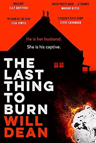 Will Dean - The Last Thing to Burn: Gripping and unforgettable, one of the most highly anticipated releases of 2021 - Preis vom 17.10.2026 19:25:27 h
