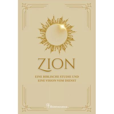 Zion, Taschenbuch von Shine International, Tredition, 978-3-384-45345-7