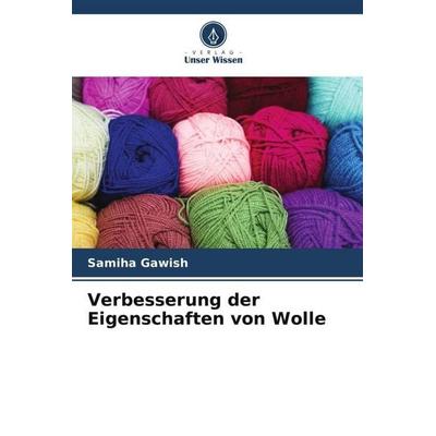 Verbesserung der Eigenschaften von Wolle, Taschenbuch von Samiha Gawish, Verlag Unser Wissen, 978-620-5-26017-3