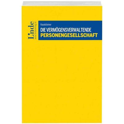 Die vermögensverwaltende Personengesellschaft, Taschenbuch von Katharina Haselsteiner, Linde, 978-3-7073-3707-5