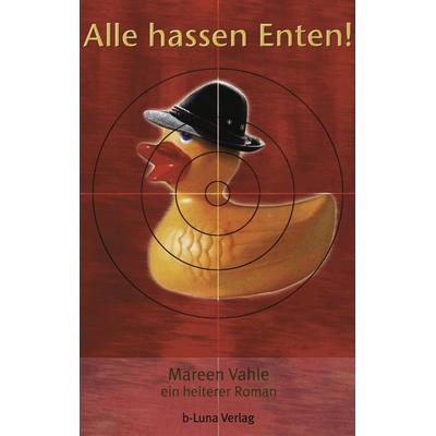 Alle hassen Enten, Taschenbuch von Mareen Vahle, BoD – Books on Demand, 978-3-8311-0982-1
