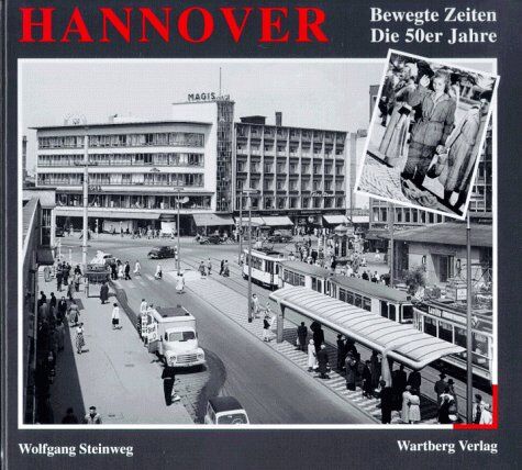 Wolfgang Steinweg - Hannover. Bewegte Zeiten. Die 50er Jahre. - Preis vom 13.10.2026 11:25:28 h