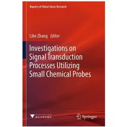 Investigations on Signal Transduction Processes Utilizing Small Chemical Probes, Fachbücher von Zhang Lihe