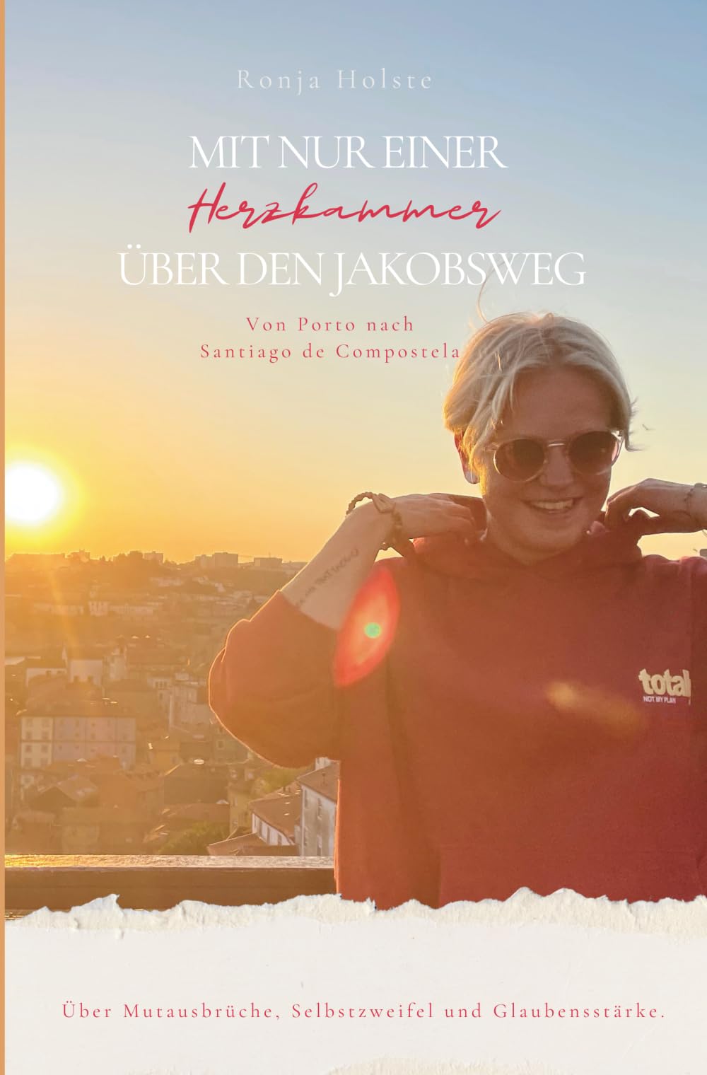 Ronja Holste - Mit nur einer Herzkammer über den Jakobsweg: Von Porto nach Santiago de Compostela - Preis vom 13.10.2026 19:28:25 h
