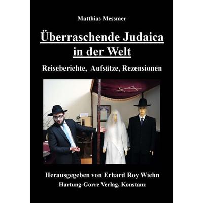 Überraschende Judaica in der Welt, Taschenbuch von Matthias Messmer, Hartung-Gorre, 978-3-86628-787-7