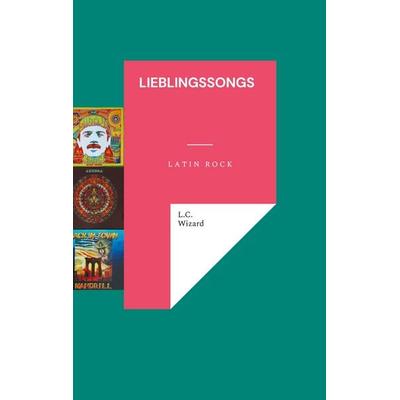 Lieblingssongs, Taschenbuch von L.C. Wizard, BoD – Books on Demand, 978-3-7693-5695-3