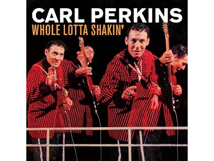 Carl Perkins - Whole Lotta Shakin'