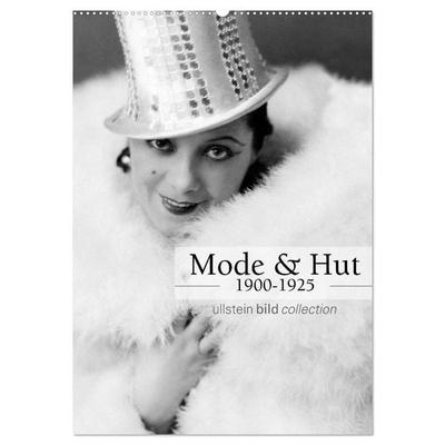 Mode und Hut 1900-1925 (Wandkalender 2027 DIN A2 hoch), CALVENDO Monatskalender