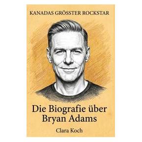 Umbreit Die Biografie über Bryan Adams (Deutsch, Clara Koch) (72692946)