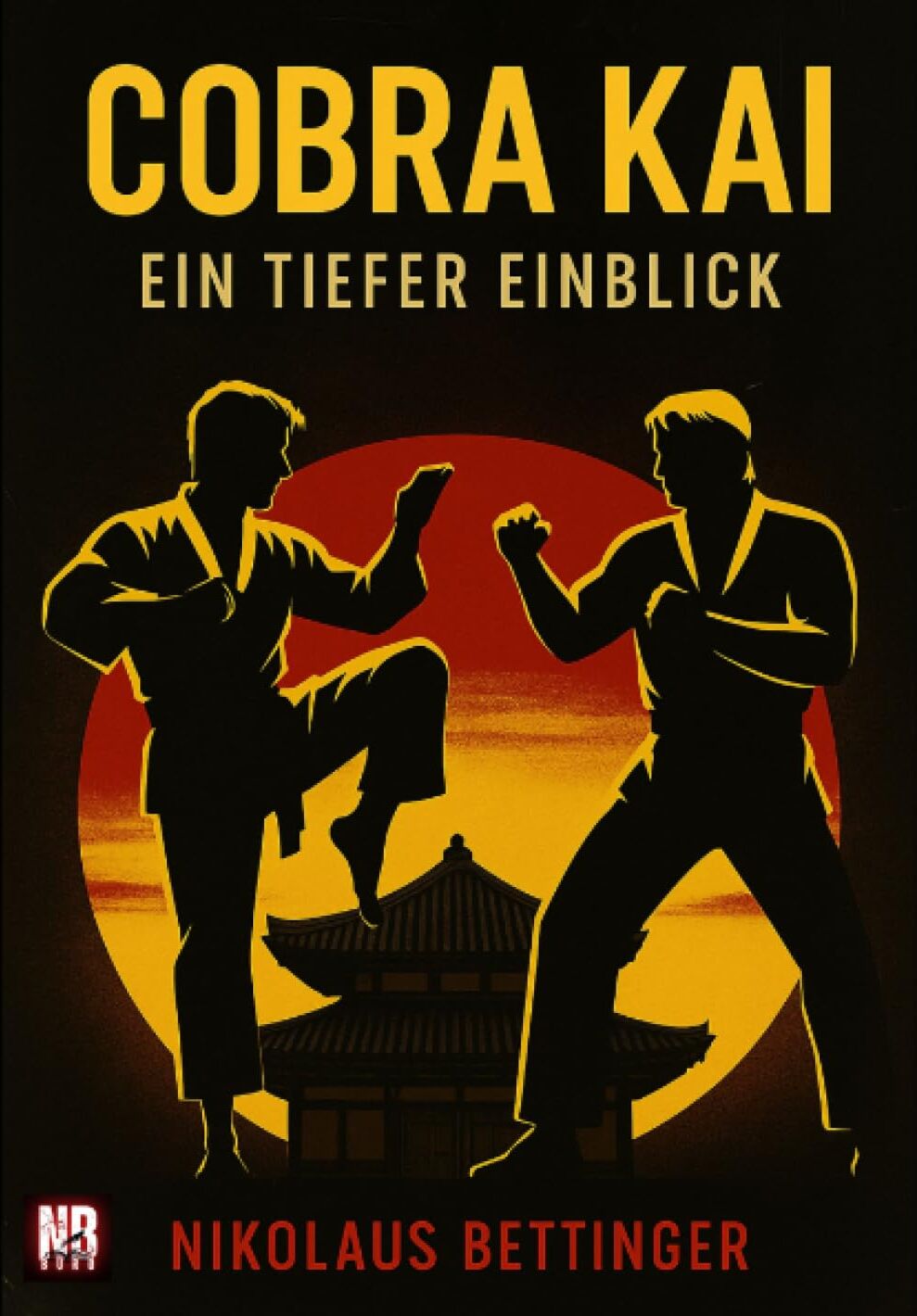 Nikolaus Bettinger - Cobra Kai - Ein tiefer Einblick: DE - Preis vom 09.10.2026 07:28:09 h