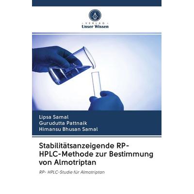 Stabilitätsanzeigende RP- HPLC-Methode zur Bestimmung von Almotriptan, Taschenbuch von Lipsa Samal,Gurudutta Pattnaik,Himansu Bhusan Samal, Verlag