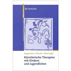 Künstlerische Therapien mit Kindern und Jugendlichen, Fachbücher von Thomas Stegemann, Marion Hitzeler, Monica Blotevogel