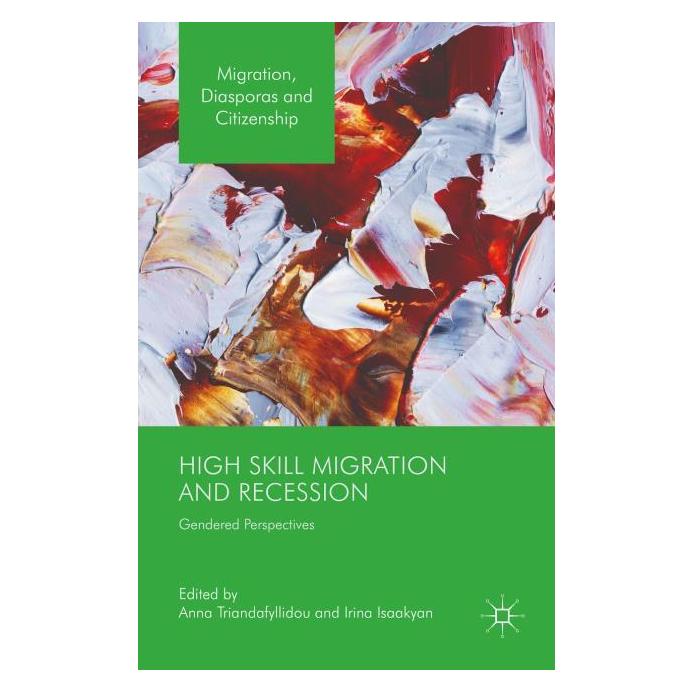 Palgrave Macmillan Uk High Skill Migration and Recession (Englisch, Hardcover, Anna Triandafyllidou, Giuseppe Schiavone, Irina Isaakyan) (63325932)