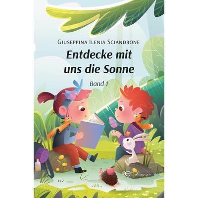 ENTDECKE MIT UNS DIE SONNE, Taschenbuch von Giuseppina Ilenia Sciandrone, Europa Edizioni srl