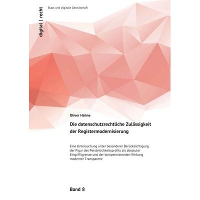 Die datenschutzrechtliche Zulässigkeit der Registermodernisierung, Taschenbuch von Oliver Hahne, Epubli, 978-3-8197-8180-3