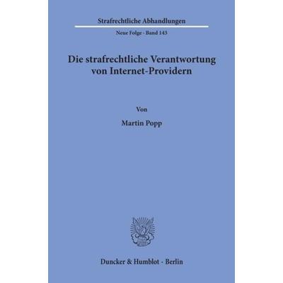 Die strafrechtliche Verantwortung von Internet-Providern., Taschenbuch von Martin Popp, Duncker & Humblot, 978-3-428-10720-9