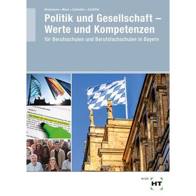 Politik und Gesellschaft - Werte und Kompetenzen, Taschenbuch von Alexandra Schindler,Gregor Schöffel,Klaus Brinkmann,Christine Moos, Verlag Handwerk