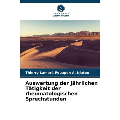 Auswertung der jährlichen Tätigkeit der rheumatologischen Sprechstunden, Taschenbuch von Thierry Lamaré Fouapon A. Njatou, Verlag Unser Wissen